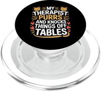 My Therapist Purrs and Knocks Things Off Tables - PopSockets PopGrip para MagSafe