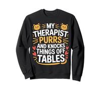 My Therapist Purrs and Knocks Things Off Tables - Sudadera