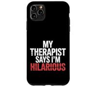My Therapist Says I'm Hilarious Therapy Emotions Talk |- Carcasa para iPhone 11 Pro MAX