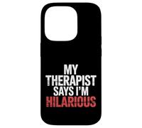 My Therapist Says I'm Hilarious Therapy Emotions Talk |- Carcasa para iPhone 14 Pro