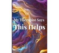 My Therapist Says This Helps: Funny Gift Notebook Journal for Friends and Family