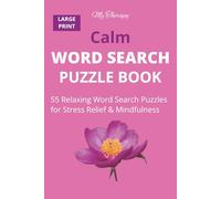 My Therapy Calm Word Search Puzzle Book: 55 Large Print Word Search Puzzles for Adults Seeking Calm and Stress Relief (My Therapy Easy Word Search Series)