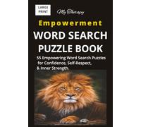 My Therapy Empowerment Word Search Puzzle Book: Large Print Positive Word Search Puzzle Book for Adults: 55 Empowering Puzzles for Confidence, Focus ... Relief (My Therapy Easy Word Search Series)