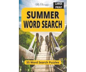 My Therapy Summer Word Search: Large-Print Summer Word Search Puzzle Book for Adults and Seniors - 55 Relaxing Puzzles