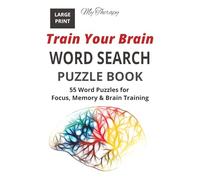 My Therapy Train Your Brain Word Search: Large Print Word Search Puzzle Book for Adults and Seniors: 55 Brain-Boosting Puzzles to Sharpen Memory, Focus, and Thinking Skills