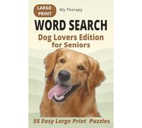 My Therapy Word Search: Dog Lovers Edition for Seniors: 55 Large Print Dog Word Search Puzzles: Relaxing Brain Games for Dog Lovers, Easy-to-Read Word ... Relief (My Therapy Animal Lovers Series)