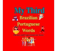 My Third Brazilian Portuguese Words: Phrases and Expressions for Teens (Discover Portuguese! / Descobrindo o Português!)