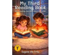 My Third Reading Book: Real reading, one short story at a time. (The FR!TZ K!ds Reading Path)