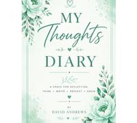 My Thought Diary: What’s On My Mind Today