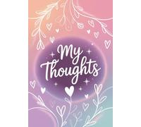 My Thoughts: A Cute Pastel Heart-Themed Lined Journal for Teen Girls (170 Pages)