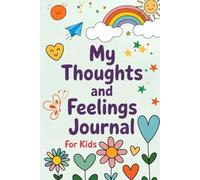 My Thoughts and Feelings Journal for Kids: A Real 66-Day Challenge to Color Your Life | Write Down Your Emotions and Reflections for Healthy Emotional Development