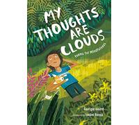 My Thoughts Are Clouds: Poems for Mindfulness