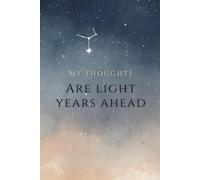 My Thoughts Are Light Years Ahead: 6 x 9 inches 100 page-Blank Notebook for Work, Gag Gift, Boss, Office, Secret Santa Gift for Coworker
