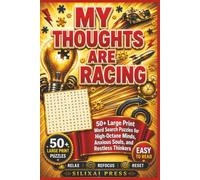 MY THOUGHTS ARE RACING: 50+ Large Print Word Search Puzzles for High-Octane Minds, Anxious Souls, and Restless Thinkers