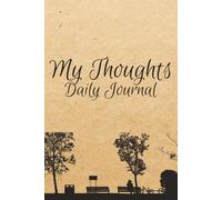 My Thoughts Daily Journal: Help relieve anxiety, calm the mind, relax, and focus | 6x9 inches 365 Blank Lined pages | Yearly Personal Mental Health Journey
