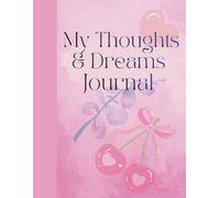 My Thoughts & Dreams Journal: A Pink Aesthetic Writing book for Girls .