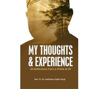 MY THOUGHTS & EXPERIENCE: 25 Reflections from a Priest at 25