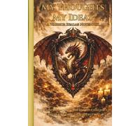 My Thoughts My Ideas - Warrior Realms Notebook Series: The Ember Dragon - Ash bound Chronicle Keeper of Forgotten Truths - 6 x 9 hardback Notebook, ... Great Gift for Teens, Adults and Fantasy Fans