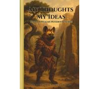 My Thoughts My Ideas - Warrior Realms Notebook Series: The Painted Dog Ranger Edition - 6 x 9 Paperback Notebook, 120 Lined Pages - A Great Gift for Teens, Adults and Fantasy Fans.