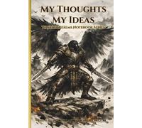 My Thoughts My Ideas - Warrior Realms Notebook Series: The Raven - The Last Observer Edition - 6 x 9 Paperback Notebook, 120 Lined Pages - A Great Gift for Teens, Adults and Fantasy Fans