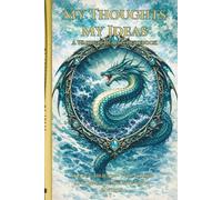 My Thoughts My Ideas - Warrior Realms Notebook Series: The Sea Dragon - Tide Caller Master of Depth and Calm Edition - 6 x 9 Paperback Notebook, 120 ... Great Gift for Teens, Adults and Fantasy Fans