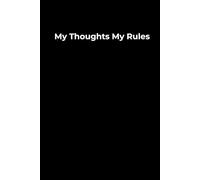 My Thoughts My Rules - Black Minimalist Notebook 6x9": A bold and simple lined journal for writing, planning, and self-expression.