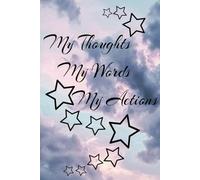 My Thoughts My Words My Actions