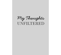My Thoughts Unfiltered: Lined Notebook Journal, 120 pages, 6*9in, Soft Cover, Matte Finish