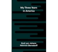 My Three Years in America
