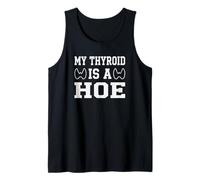 My Thyroid Is A Hoe Thyroid Cancer Awareness Month Meme Camiseta sin Mangas