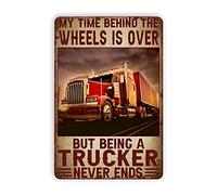 My Time is Behind The Wheels is Over Reproducción de carteles de chapa de metal, decoración de pared vintage, cartel de chapa de arte retro, decoraciones divertidas para el hogar, bar, pub, cafetería,