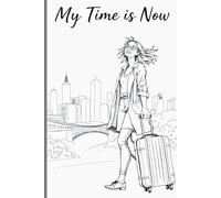 My Time Is Now: A Journal of Joy, Growth, and Reclaiming Your Life - 50 inspiring Affirmations for Daily Use