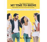 My Time To Shine: Post-Secondary Planning For Diverse Learners (Rise, Reflect, Restore)