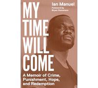 My Time Will Come: A Memoir of Crime, Punishment, Hope, and Redemption