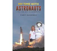 My Time with Astronauts: I Put the Not in Astronaut