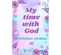My Time with God: A Devotional Journal for Women: 150 Days of Prayer, Gratitude and Spiritual Growth with Bible Reading Tracker
