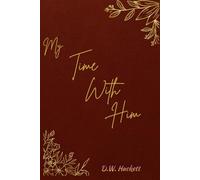 My Time With Him: A Chronological Bible Reading Plan for Morning and Night