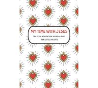 My Time With Jesus: A Sacred Heart Journal for Children | Prayer, Drawing, & Reflection for Little Hearts: 6x9, 120 Pages of Wide Rule With Space to ... | Eucharistic Adoration | Mass Notebook