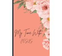 MY TIME WITH JESUS: DAILY JOURNAL