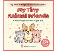 My Tiny Animal Friends: Coloring Book for Ages 3-8: 30+ Adorable Animals to Color - Perfect for Little Artists on the Go! (Tiny Paws & Wings Travel Coloring Series)