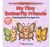 My Tiny Butterfly Friends: Coloring Book for Kids Ages 3-8 | 30+ Cute & Adorable Kawaii Butterflies for Hours of Creative Fun | Beginner-Friendly ... (Tiny Paws & Wings Travel Coloring Series)