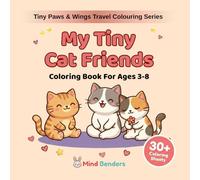 My Tiny Cat Friends: A Cat Breeds Coloring Book for Kids Ages 3-8 | 30+ Adorable Cats to Color | Beginner-Friendly Single-Sided Pages (Tiny Paws & Wings Travel Coloring Series)
