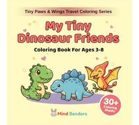 My Tiny Dinosaur Friends: Dinosaur Coloring Book for Kids Ages 3-8 | 30+ Cute Prehistoric Animals to Color | Beginner Friendly Single-Sided Pages (Tiny Paws & Wings Travel Coloring Series)