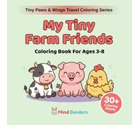 My Tiny Farm Friends: A Coloring Book for Kids Ages 3-8 | 33 Adorable Farm Animals to Color (Tiny Paws & Wings Travel Coloring Series)