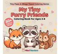 My Tiny Furry Friends: Coloring Book for Kids Ages 3-8 | 30+ Amazing Big Cats & Furry Critters from Around the World to Color | Beginner-Friendly ... (Tiny Paws & Wings Travel Coloring Series)
