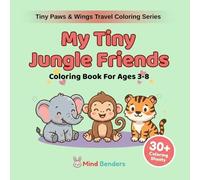 My Tiny Jungle Friends: Coloring Book for Kids Ages 3-8 | 30+ Amazing Jungle Animals to Color | Beginner-Friendly Single-Sided Pages (Tiny Paws & Wings Travel Coloring Series)