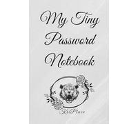 My tiny tigerly password notebook: all of your password in one place, keep it safe!