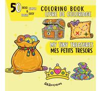 My Tiny Treasures | Mes Petits Trésors: A Cute and Fun Tiny Treasures Coloring Book for Kids | Un livre de coloriage adorable et amusant de petits ... of 40 coloring books for children ages 3-10)