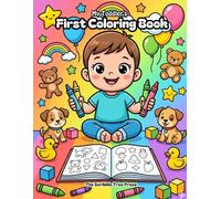 My Toddler's First Coloring Book: 80 Bold and Simple Coloring Pages for Toddlers Ages 1-4 : Animals, Cars, Dinosaurs & More (Little Color Explorers)