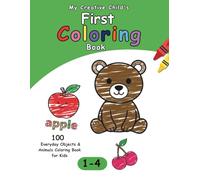 My Toddler's First Coloring Book: Farm & Forest Animals, Fruits & Vegetables with English Words: 110 Educational Pages for Toddlers (Ages 1-4 and up)